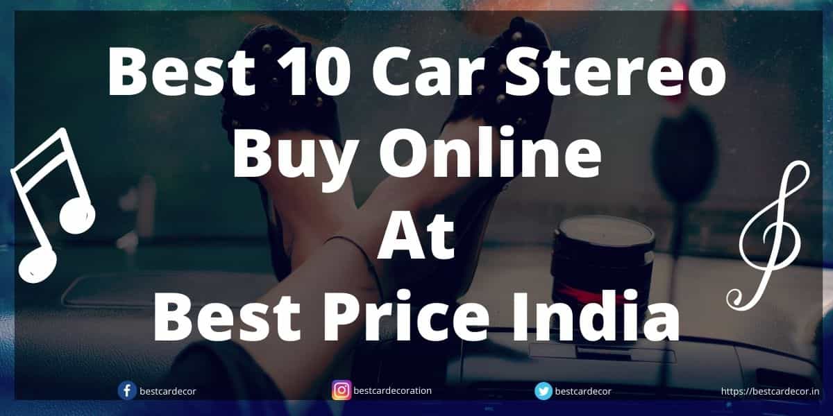 Read more about the article Best 10 Car Stereo Buy Online At Best Price India | March 2024