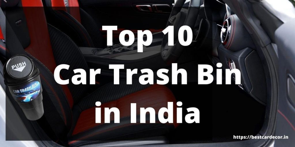 Top 10 Car Trash Bin in India