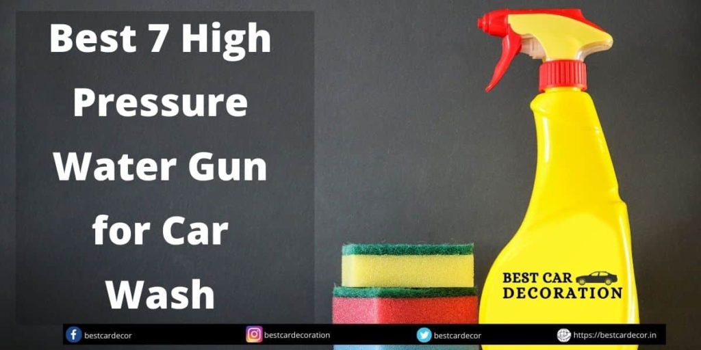Best 7 High Pressure Water Gun for Car Wash India 2023 | Review