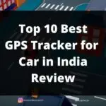 Top 10 Best GPS Tracker for Car in India | Review | August 2025