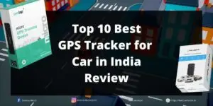 Read more about the article Top 10 Best GPS Tracker for Car in India | Review | August 2025