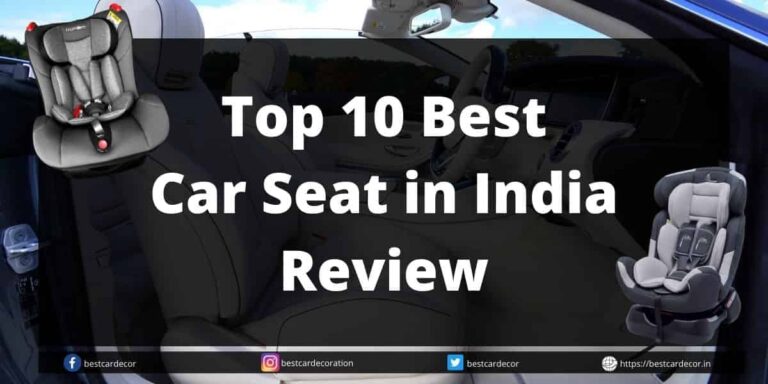 Top 10 Best Car Seat in India 2022 Review