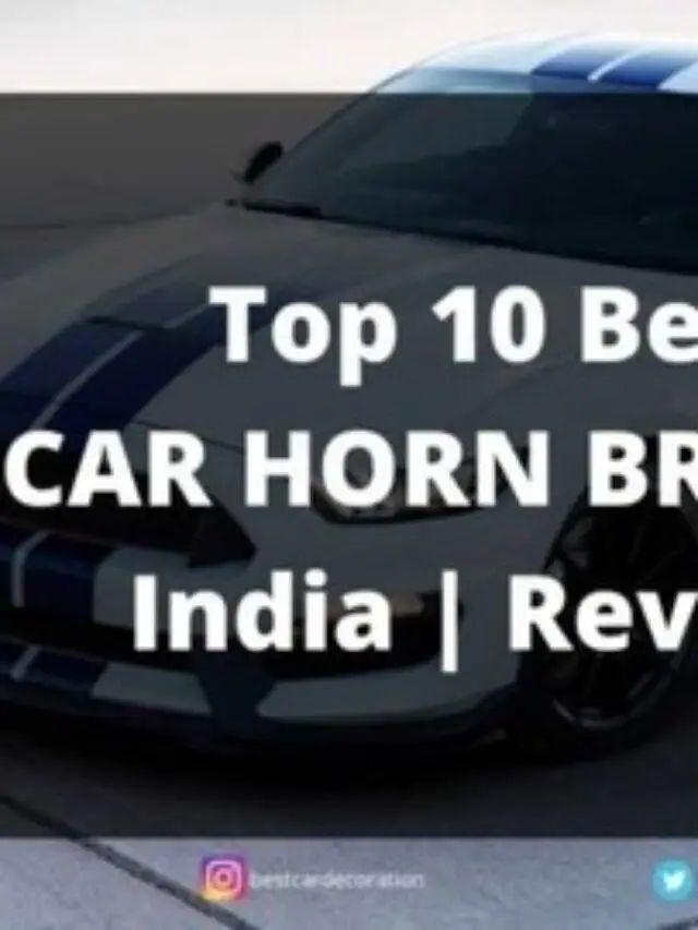 Top 10 Best Car Horn Brands in India 2023 | Review
